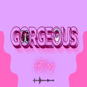 收听Ant Dawg的Gorgeous歌词歌曲