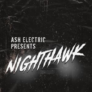 收聽Ash Electric的Nighthawk歌詞歌曲
