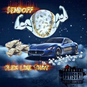 收听SENDOFF的Flex Like That (Explicit)歌词歌曲