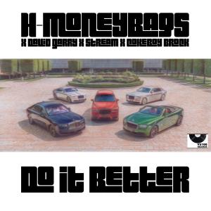 收聽H-MoneyBags的Do It Better (feat. David Garry, Stream & CokeBoy Brock) (Explicit)歌詞歌曲