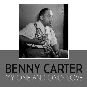 ดาวน์โหลดและฟังเพลง My One and Only Love พร้อมเนื้อเพลงจาก Benny Carter