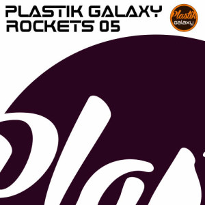 อัลบัม Plastik Galaxy Rockets Vol. 05 ศิลปิน Various