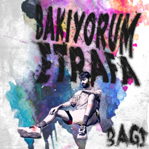 Listen to Bakiyorum Etrafa (Explicit) song with lyrics from Bagi