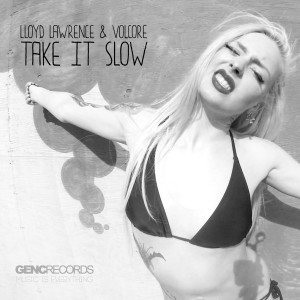 ดาวน์โหลดและฟังเพลง Take It Slow (Dany Comaro Remix) พร้อมเนื้อเพลงจาก Lloyd Lawrence