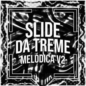 อัลบัม Slide da Treme Melódica v2 (+Ultra Slowed) ศิลปิน Polaris