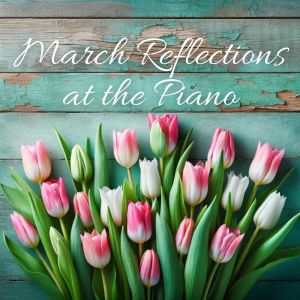 Calming Piano Music Collection的專輯Piano Meditations (March Reflections at the Piano, Spring's Awakening, Piano Jazz)