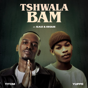 收聽Titom的Tshwala Bam (feat. S.N.E, EeQue)歌詞歌曲