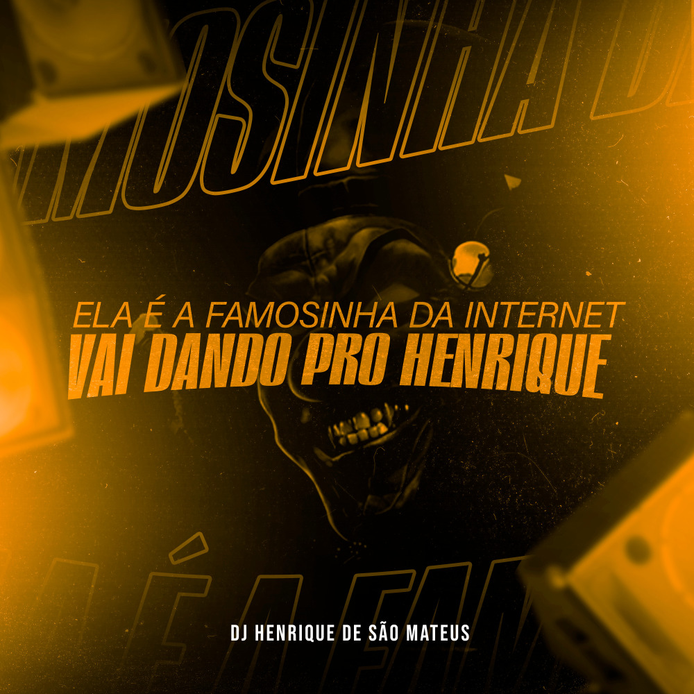 Ela É a Famosinha da Internet - Vai Dando pro Henrique (Explicit)
