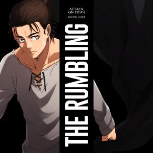 ดาวน์โหลดและฟังเพลง The Rumbling (Attack on Titan Final Season) พร้อมเนื้อเพลงจาก Shayne Orok