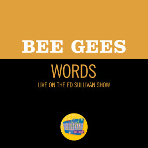 收聽Bee Gees的Words (Live On The Ed Sullivan Show, March 17, 1968)歌詞歌曲