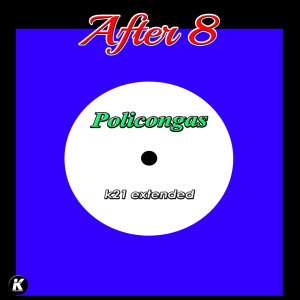 After 8的專輯Policongas (K21 Extended)