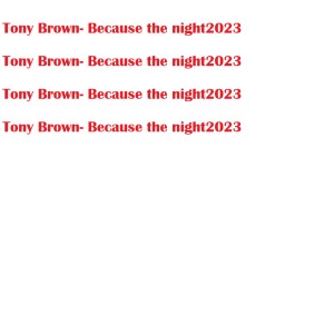 Album Because the night 2023 from Tony Brown