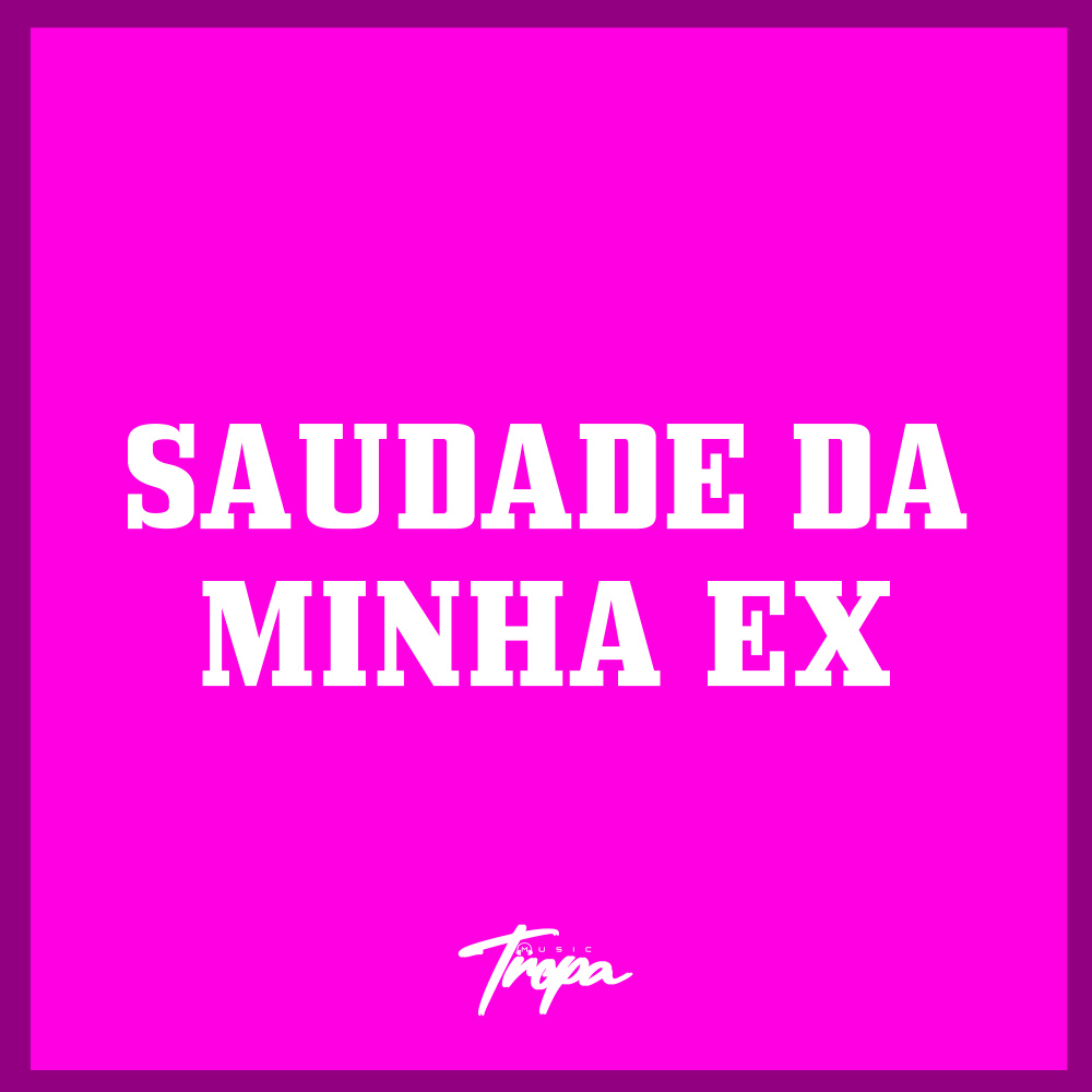 Saudade da Minha Ex (Explicit)