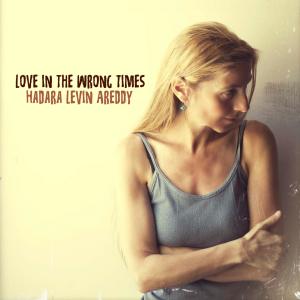 Hadara Levin Areddy的專輯Love in the Wrong Times