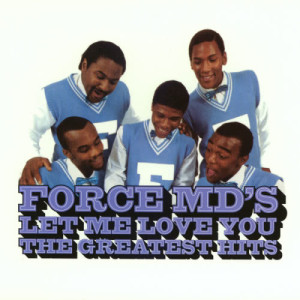 Force M.D.'s的專輯Let Me Love You: The Greatest Hits