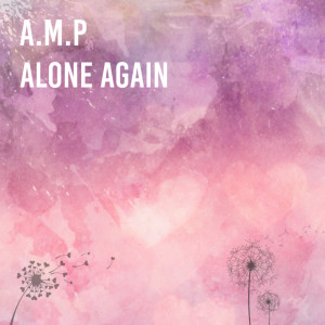 A.M.P的专辑Alone Again
