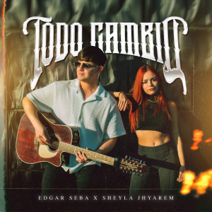 Listen to Todo Cambio song with lyrics from Edgar Seba