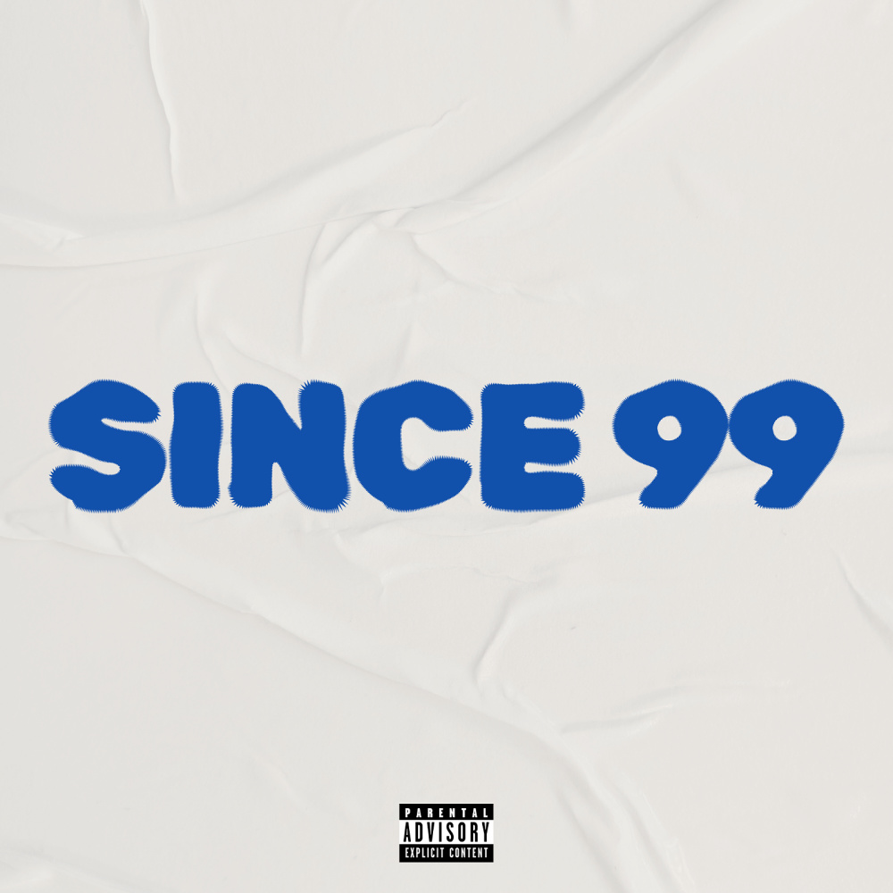 Since 99 (Explicit)