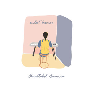 Dengarkan Sudut Kamar lagu dari Christabel Annora dengan lirik