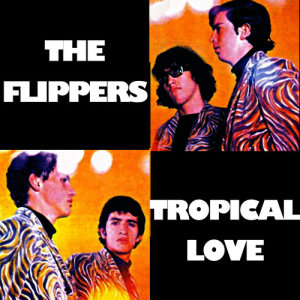 ดาวน์โหลดและฟังเพลง Tropical Love พร้อมเนื้อเพลงจาก The Flippers