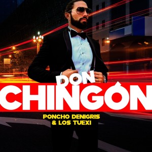 收聽Poncho De Nigris的Don Chingón歌詞歌曲