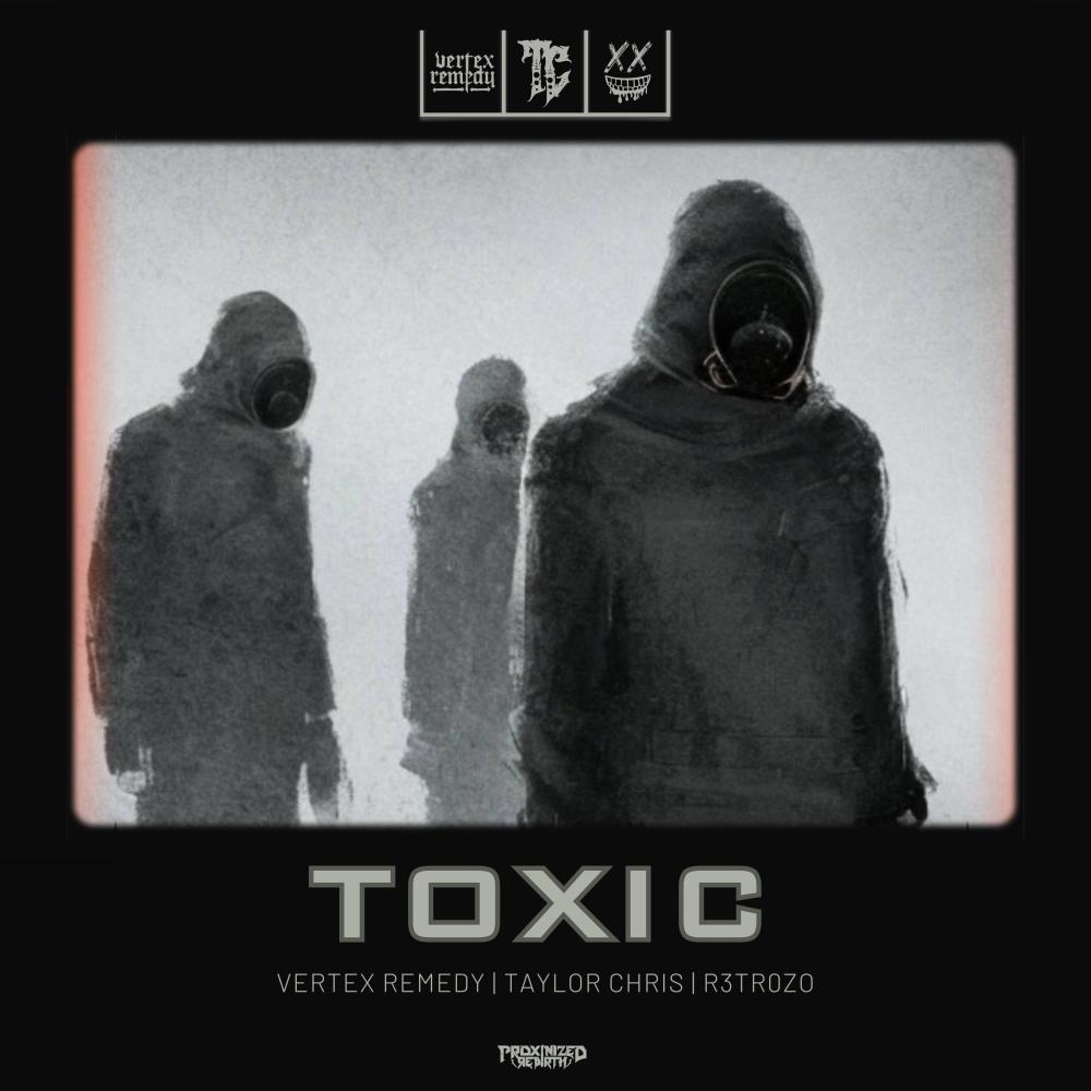 Toxic (feat. R3TR0ZO) (Explicit)