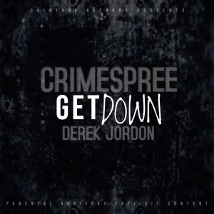 收聽Crimespree的Get Down (feat. Derek Jordon) (Explicit)歌詞歌曲