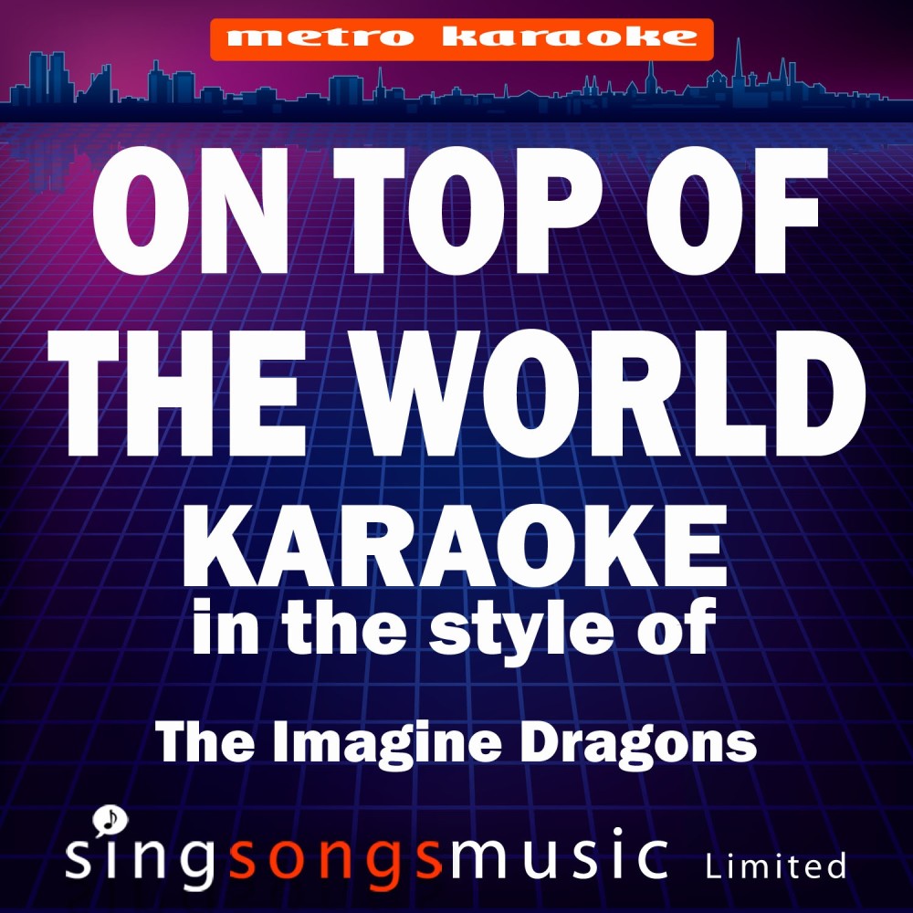 On Top of the World (In the Style of the Imagine Dragons) [Karaoke Version] (Karaoke Version)