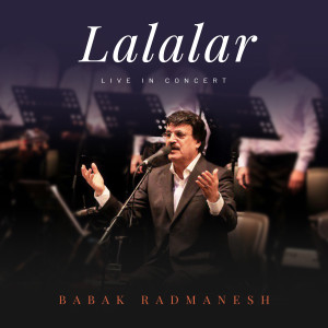 Listen to Lalalar (Live In Concert) song with lyrics from Babak Radmanesh