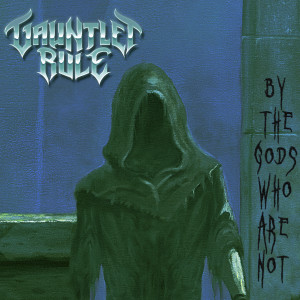 Dengarkan By the Gods Who Are Not lagu dari Gauntlet Rule dengan lirik