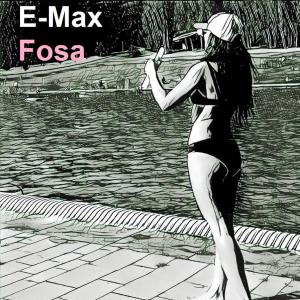 E-Max的专辑Fosa