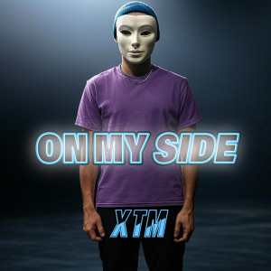 ดาวน์โหลดและฟังเพลง On My Side พร้อมเนื้อเพลงจาก XTM