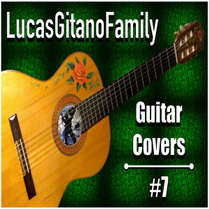 Guitar Covers #7 dari LucasGitanoFamily