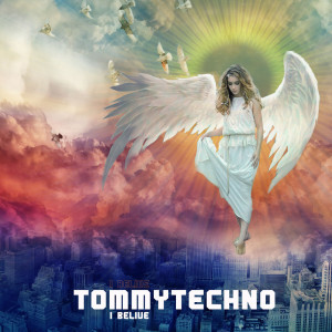 收听Tommytechno的I Belive歌词歌曲