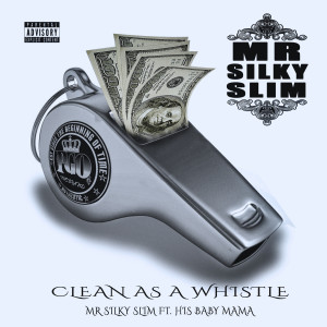 Album Clean as a Whistle (feat. His Baby Mama) (Explicit) from Mr. Silky Slim