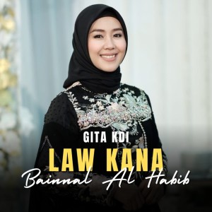 收聽Gita KDI的Law Kana Bainnal Al Habib (Cover)歌詞歌曲