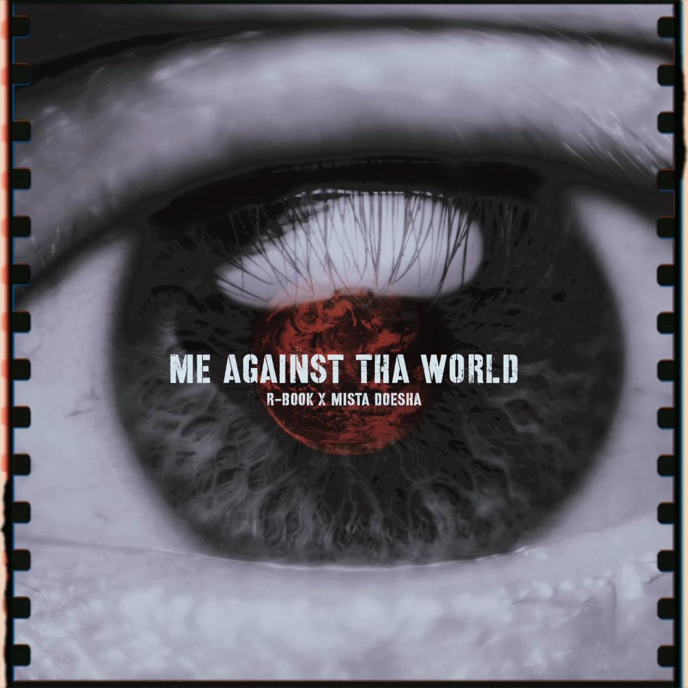 Me Against Tha World(feat. Mista Doesha)