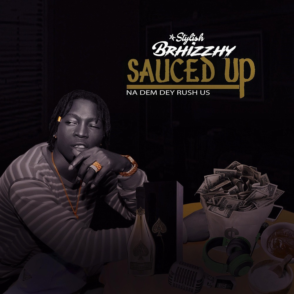 Sauced Up(Na Dem Dey Rush Us)