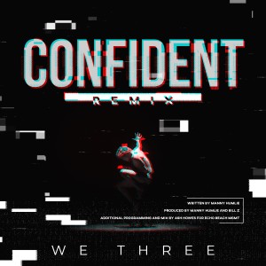 ดาวน์โหลดและฟังเพลง Confident Remix พร้อมเนื้อเพลงจาก We Three