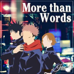 Album More than Words (from "Jujutsu Kaisen") (En Español) oleh Iris ~Pamela Calvo~