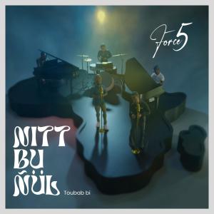 ดาวน์โหลดและฟังเพลง Nitt Bu Ñül (Toubab Bi) พร้อมเนื้อเพลงจาก Force5