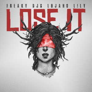 ดาวน์โหลดและฟังเพลง Lose It พร้อมเนื้อเพลงจาก Freaky DJs