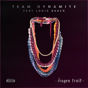 ดาวน์โหลดและฟังเพลง Dragon Fruit (Explicit) พร้อมเนื้อเพลงจาก Team Dynamite