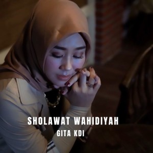 Dengarkan Sholawat Wahidiyah lagu dari Gita KDI dengan lirik