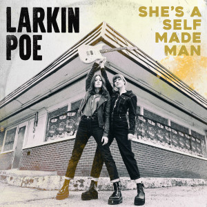 ดาวน์โหลดและฟังเพลง She's A Self Made Man พร้อมเนื้อเพลงจาก Larkin Poe