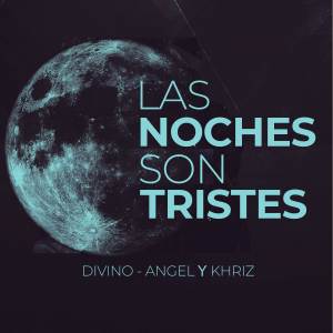 Angel Y Khriz的專輯Las Noches Son Tristes