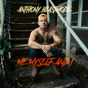 Dengarkan Me Myself and I (Explicit) lagu dari Anthony BeastMode dengan lirik