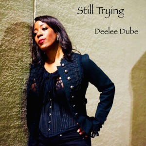 收聽Deelee Dube的Still Trying歌詞歌曲