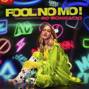 收聽AC Bonifacio的Fool No Mo!歌詞歌曲