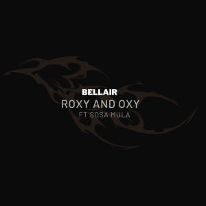 ดาวน์โหลดและฟังเพลง Roxy and oxy (feat. Sosmula) (Explicit) พร้อมเนื้อเพลงจาก BELLAIR